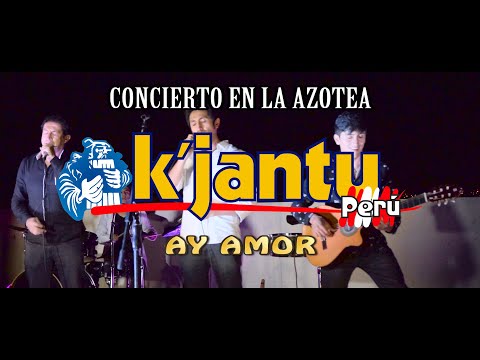 Los Dávila y K'jantu Perú - Ay amor, (Concierto en la Azotea, PARTE 3/10)