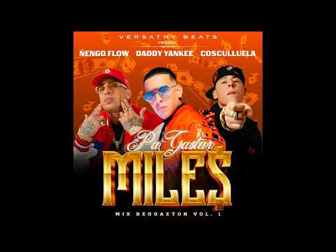 VERSATHY BEATS - PA GASTAR MILES (MIX RGGTN VOL.1) DADDY YANKEE x COSCULLUELA x ÑENGO FLOW