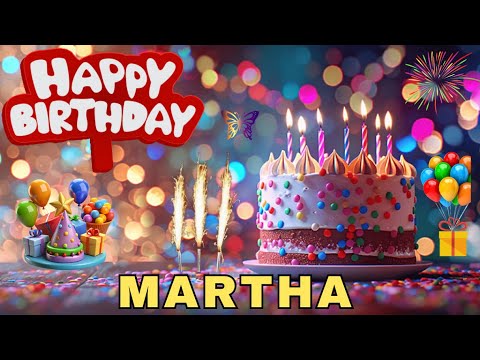 Happy Birthday Martha, Birthday Wishes, Birthday Song, WhatsApp Status, Today, hbd