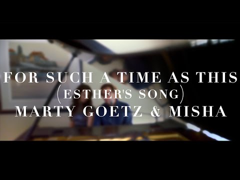 For Such a Time as This (Esther's Song) | Marty Goetz & Misha Official Live Music Video