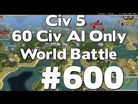 Civ 5 60 Civ AI Only World Battle #Turn 600