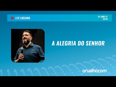 LIVE LUCIANO ALEGRIA DO SENHOR   Luciano Subirá
