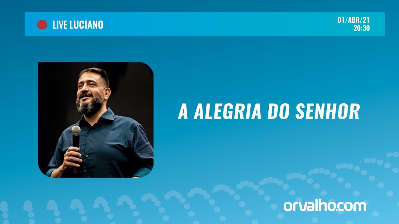 LIVE LUCIANO ALEGRIA DO SENHOR   Luciano Subirá