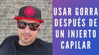 PUEDO USAR GORRA DESPUÉS DE UN TRASPLANTE CAPILAR