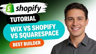 How to Choose the Best Website Builder – Wix, Shopify, or Squarespace