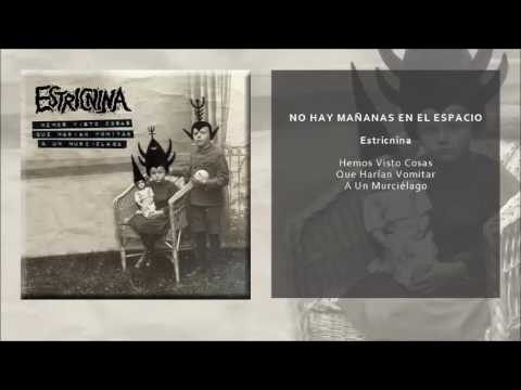 ESTRICNINA - NO HAY MAÑANAS EN EL ESPACIO (SINGLE OFICIAL)