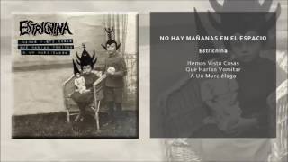 ESTRICNINA - NO HAY MAÑANAS EN EL ESPACIO (SINGLE OFICIAL)
