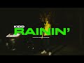 Kidd - RAININ' (Official Music Video)