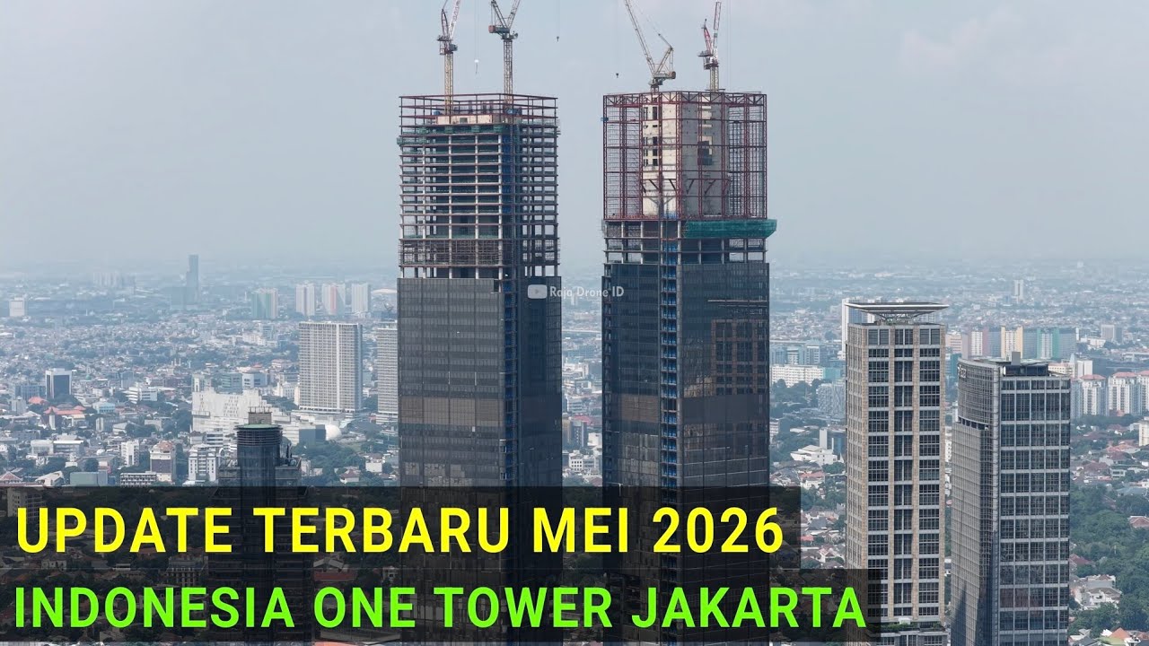 Update Terbaru Indonesia One Tower Jakarta Mei 2026 dari Udara