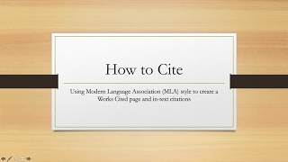 How to Cite: Using MLA style to create a Works Cited page and in-text citations.
