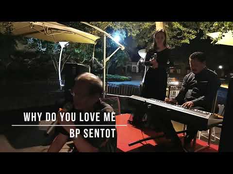 Why Do You Love Me - Bp Sentot