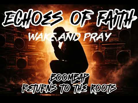 Wake and Pray (Boombap Returns to the Roots)