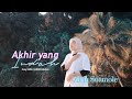 AKHIR YANG INDAH AIRIN SOAMOLE Official Music Video