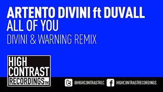 Artento Divini feat Duvall - All Of You (Divini & Warning RMX) [High Contrast Recordings] [HD/HQ]