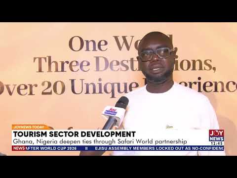 Tourism Sector Development: Ghana and Nigeria deepen ties through Safari World partnership