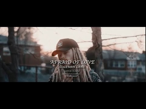 COLEMAN LANE - AFRAID OF LOVE (Shot By CTG Banz)