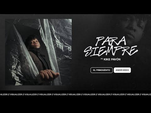 Para Siempre | Ander Bock Ft. Kike Pavón (Visualizer)