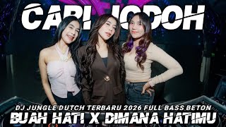 Download lagu DJ CARI JODOH X BUAH HATI X DIMANA HATIMU JUNGLE DUTCH TERBARU 2026 FULL BASS mp3