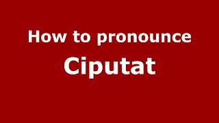 How to pronounce Ciputat