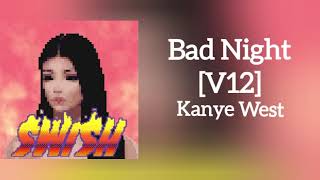 Kanye West - Bad Night [V12]
