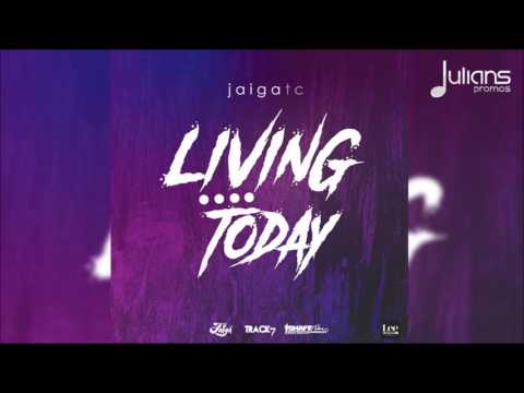 Jaiga TC - Living 4 Today "2017 Soca" (Trinidad)