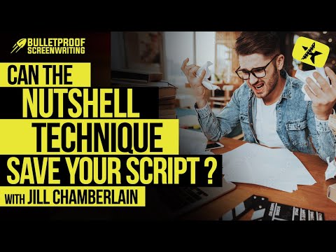 Can the Nutshell Technique Save Your Screenplay with Jill Chamberlain
