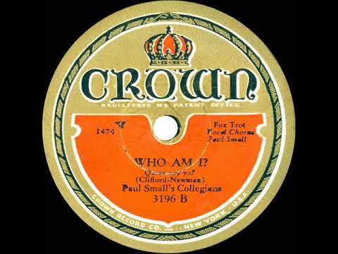 1931 Paul Small’s Collegians - Who Am I? (Paul Small, vocal)