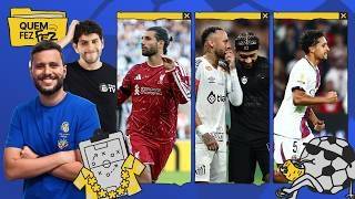 PSG ARRANCA EMPATE, LIVERPOOL ESTREIA EM CASA E OS CLÁSSICOS NO BRASIL! | QUEM FEZ, FEZ