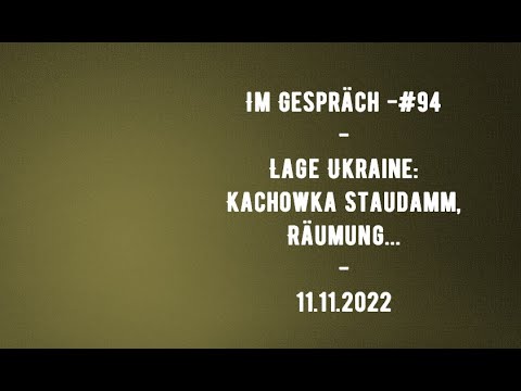 Im Gespräch #94-  Geostrategie Ukraine - Kachowka Staudamm