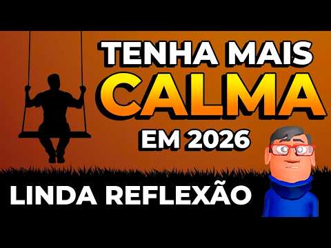 ENSINAMENTOS PARA VOCÊ SER MAIS CALMO E SÁBIO EM 2026 - Minuto Reflexão