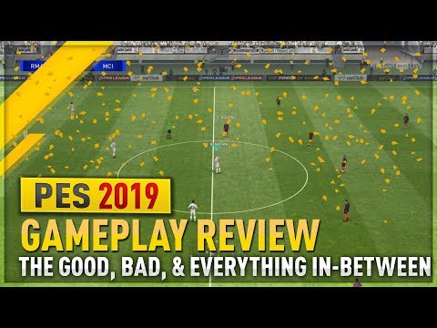 [TTB] PES 2019 In-depth Gameplay Review - The Good, The Bad, & Everything In-between!