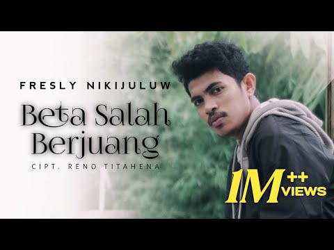 FRESLY NIKIJULUW - BETA SALAH BERJUANG (Official Music Video)