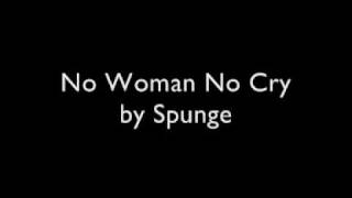 No Woman No Cry - spunge