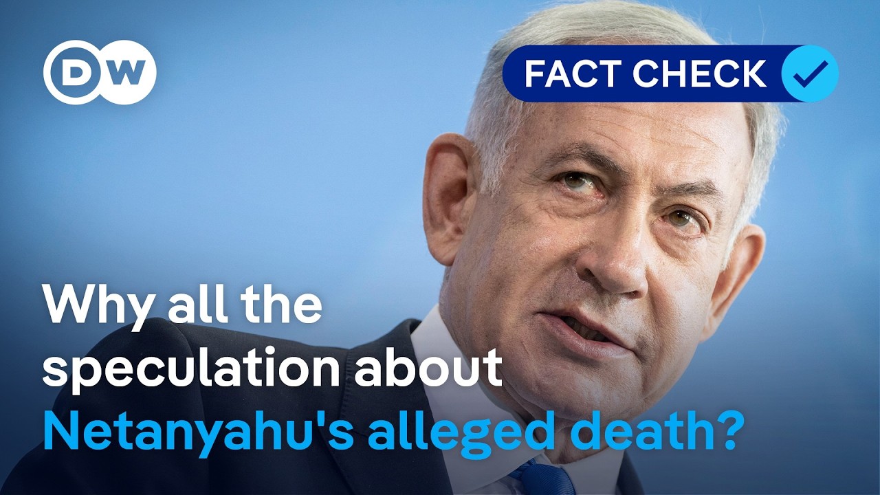 Fact check: Why the viral claims about Netanyahu's alleged death don't die | DW News