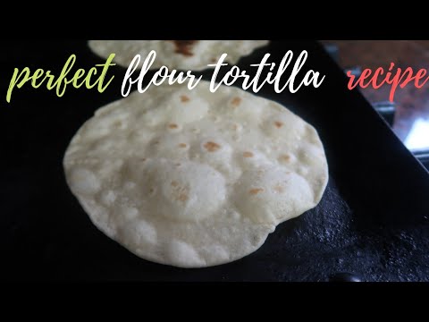 THE BEST AND EASY FLOUR TORTILLAS