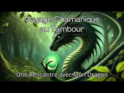 Voyage Chamanique avec Mon Dragon: une piste de tambour de 26 mn