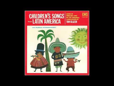 Tom Glazer - Children's Songs From Latin America (Side 1)