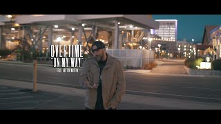 OverTime &quot;On My Way&quot; Official Video (Feat. Austin Martin)