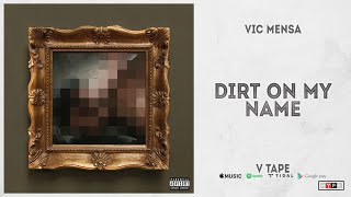 Vic Mensa - &quot;DIRT ON MY NAME&quot; (V Tape)