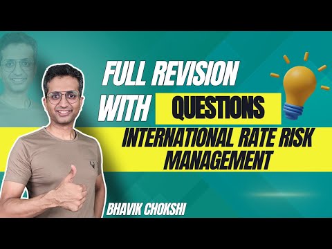 Interest Rate Risk Management - Revision | CA FINAL REVISION LECTURE | FR & AFM BY BHAVIK CHOKSHI