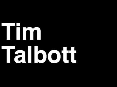 How to Pronounce Tim Talbott
