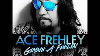 Ace Frehley / Gimme A Feelin'