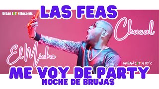 CHACAL, EL MICHA, DJ UNIC - NOCHE DE BRUJAS (LAS FEAS) - (OFFICIAL VIDEO)