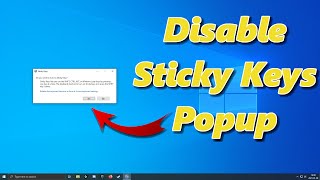 How to Disable Sticky Keys Popup Windows 10