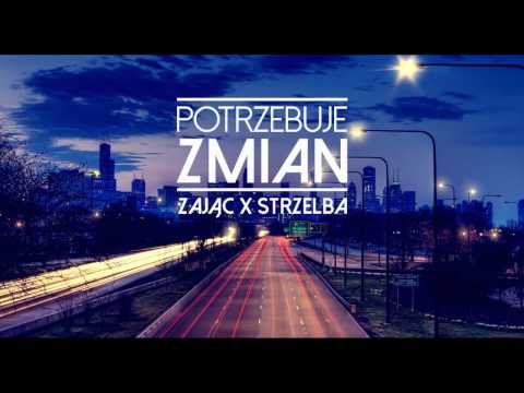 ZAJĄC feat. STRZELBA - Potrzebuje zmian