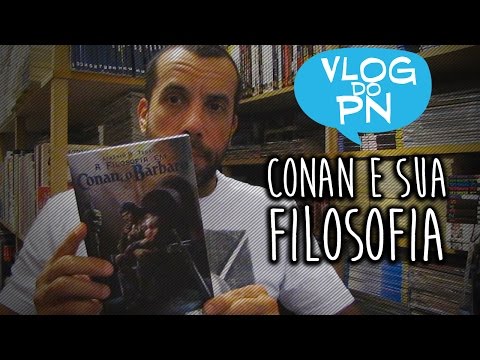 Livro: A Filosofia em Conan, o Brbaro | Vlog do PN #43