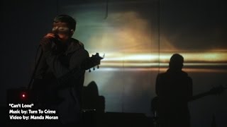 Turn To Crime - Can't Love