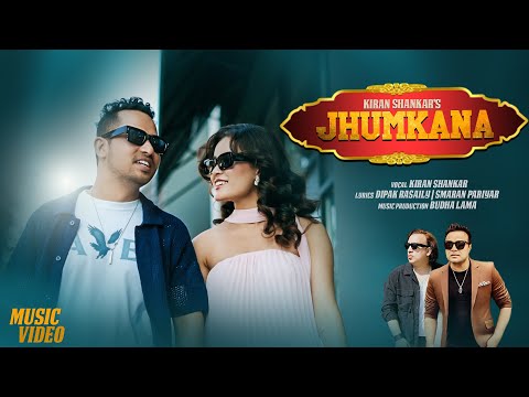 New Nepali Song Jhumkana By Kiran Shankar: Feat: Keny Shah / Rupan Baral: Budha Lama Dipak Rasaily 