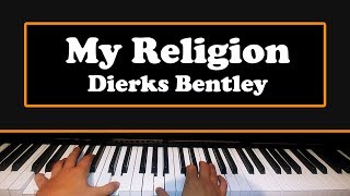 My Religion - Dierks Bentley Piano Cover