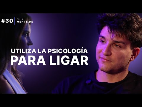 Cómo Ligar y Seducir desde la Ciencia | En la mente de un psicólogo Experto en Atracción